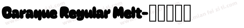 Caraque Regular Melt字体转换